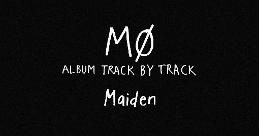 Maiden (Track by Track)