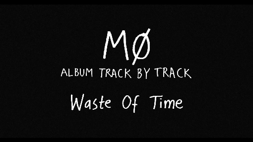 Waste of Time (Track by Track)